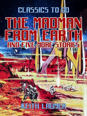cover image of The Madman From Earth and five more stories